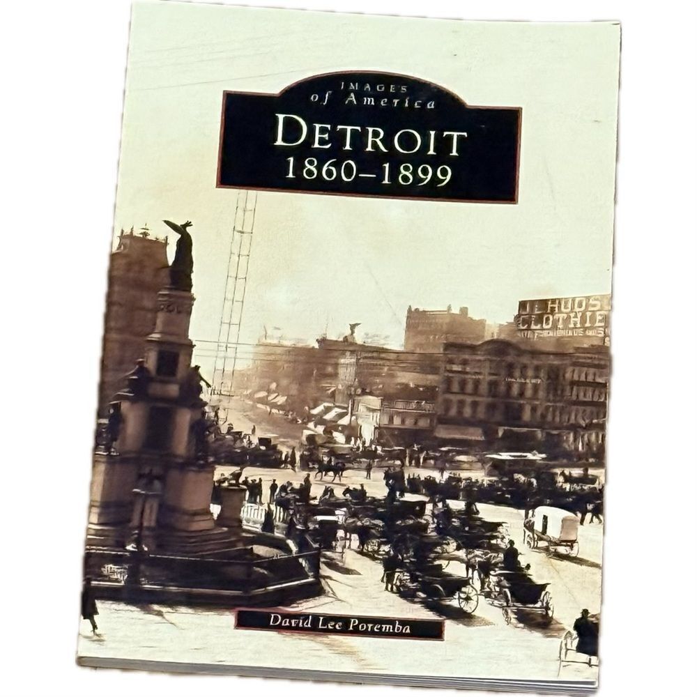 Images‎ of America, Detroit 1860-1899 paperback book